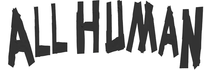 ALL HUMAN