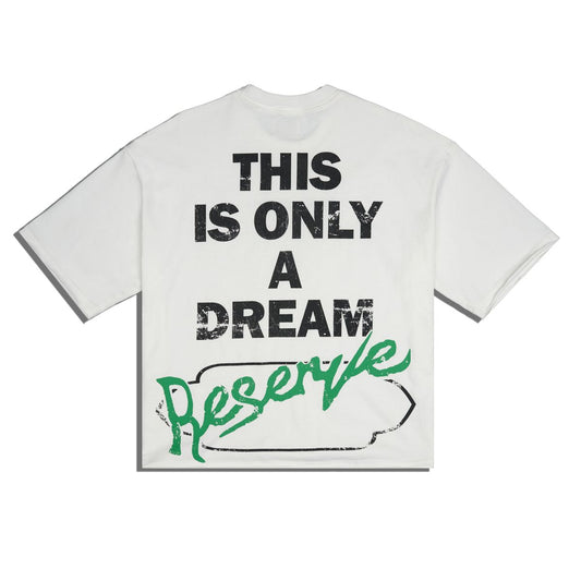 RESERVE ONLY A DREAM WHITE T